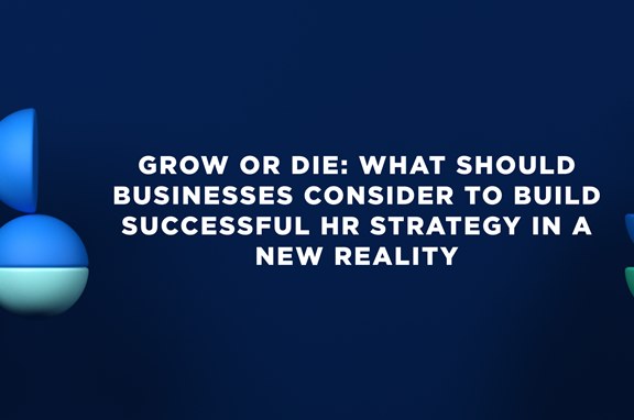 Расти или умирай: что важно учитывать в HR-стратегии в новой реальности?