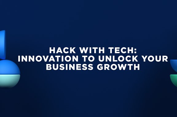 Hack with tech: как инновационные идеи помогают вашему бизнесу расти
